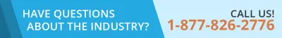 Have questions about the industry? Call us 1-877-826-2776