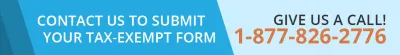 Contact us to submit your tax-exempt form! 1-877-826-2776