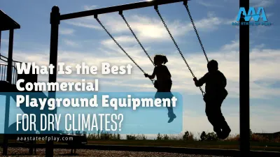 Durable commercial playground structures designed for dry arid climates